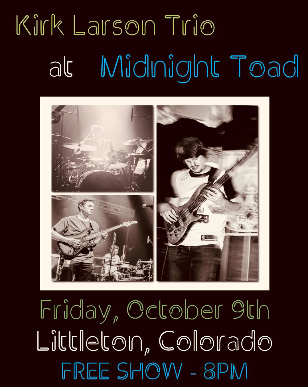 Kirk Larson Trio flyer — three sepia photographs of the band playing drums, bass and guitar, Friday October 9th in Littleton, Colorado, free show at 8pm.